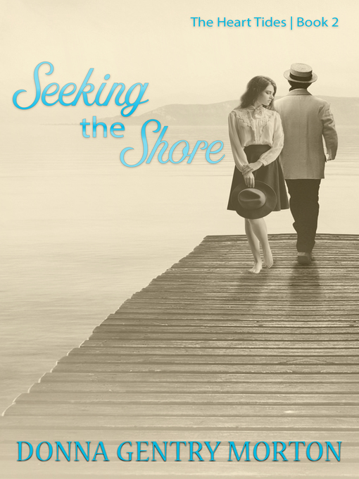 Title details for Seeking the Shore by Donna Gentry Morton - Available